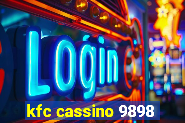 kfc cassino 9898